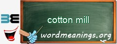 WordMeaning blackboard for cotton mill